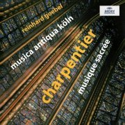 VokalEnsemble Koln, Musica Antiqua Koln, Reinhard Goebel - Carpentier - Musique sacree (2003)