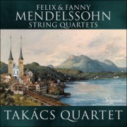 Takács Quartet - Felix & Fanny Mendelssohn: String Quartets (2021) [Hi-Res]