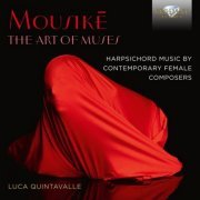Luca Quintavalle - Mousikē: The Art of Muses, harpsichord music by contemporary female Composers (2022)