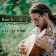 Max Hattwich - Judenkönig: Die Kunst der Lautenschläger (2024) [Hi-Res]