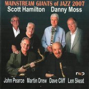 Scott Hamilton And Danny Moss - Mainstream Giants of Jazz 2007 (2009)