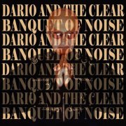 Dario and the Clear - Banquet of Noise (2024)