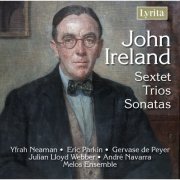 Yfrah Neaman, Melos Ensemble, André Navarra, Gervase de Peyer, Julian Lloyd Webber, Eric Parkin -  Ireland: Sextet, Trios, Sonatas (2007)