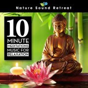 Nature Sound Retreat - 10 Minute Meditations - Music for Relaxation (2022) Hi Res