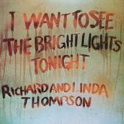 Richard And Linda Thompson - I Want To See The Bright Lights Tonight (1974) LP