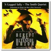 X-Legged Sally & The Smith Quartet - Bereft Of A Blissful Union (1997) [Reissue 2017]