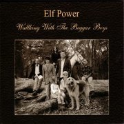 Elf Power - Walking With The Beggar Boys (2004)