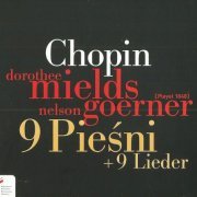 Dorothee Mields, Nelson Goerner - Chopin: 9 Piesni + 9 Lieder (2011)