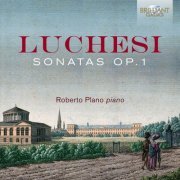 Roberto Plano - Luchesi: Sonatas, Op. 1 (2019) [Hi-Res]