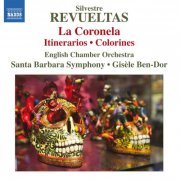Gisele Ben-Dor, English Chamber Orchestra, Santa Barbara Symphony Orchestra - Silvestre Revueltas: La Coronela (2010)