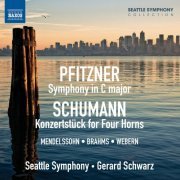 Seattle Symphony, Gerard Schwarz - Pfitzner: Symphony in C major/ Schumann: Konzertstuck for Four Horns (2012)