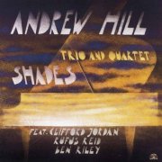 Andrew Hill Trio and Quartet - Shades (1987)