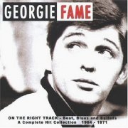 Georgie Fame - On the Right Track: Beat Ballad & Blues 1964-1971 (2004)