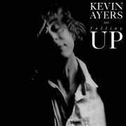 Kevin Ayers - Falling Up (2023 Remaster) (1988)