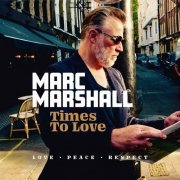 Marc Marshall - Times to Love (Love, Peace, Respect) (2024) Hi Res