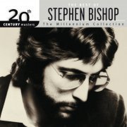 Stephen Bishop - 20th Century Masters: The Best Of Stephen Bishop (2002)