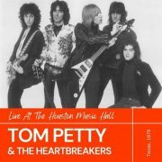 Tom Petty - Tom Petty & The Heartbreakers Live At The Houston Music Hall, Texas, 1979 (2022)