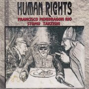 Francisco Mondragon Rio, Stomu Takeishi - Human Rights (1999)
