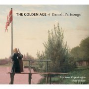 Ars Nova Copenhagen, Paul Hillier - The Golden Age of Danish Partsongs (2014) [Hi-Res]