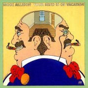 Mose Allison - Your Mind Is on Vacation (1976) FLAC