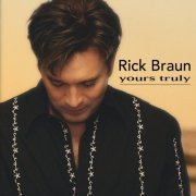 Rick Braun - Yours Truly (with Bonus Track) (2005)