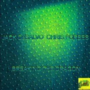 Jack DeSalvo, Chris Forbes - Breaking the Dragon (2023) [Hi-Res]