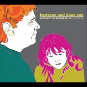BettySoo, Doug Cox - Across the Borderline: Lie To Me (2011)