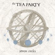 The Tea Party - Seven Circles (2005)