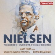 James Ehnes, Bergen Philharmonic Orchestra, Edward Gardner - Nielsen Violin: Concerto, Symphony No. 4 (20230 [Hi-Res]