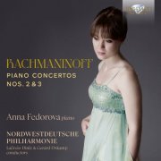 Anna Fedorova, Nordwestdeutsche Philharmonie - Rachmaninoff: Piano Concerto Nos. 2 & 3 (2024)
