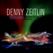 Denny Zeitlin - Both/And: Solo Electro-Acoustic Adventures (2013)