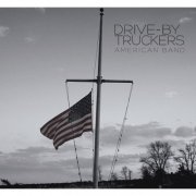 Drive-By Truckers - American Band (2016) [Hi-Res]