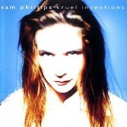 Sam Phillips - Cruel Inventions (1991)