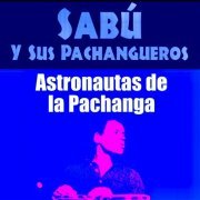 Sabu Martinez - Astronautas De La Pachanga (2020) [Hi-Res]
