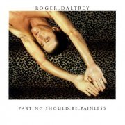 Roger Daltrey - Parting Should Be Painless (Reissue) (1984)