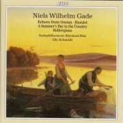 Rheinland-Pfalz State Philharmonic Orchestra, Ole Schmidt - Gade: Echoes of Ossian - Hamlet Overture - a Summer's Day In the Country - Holbergiana Suite (1995)