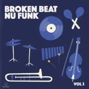 VA - Broken Beat Nu Funk Vol 3 (2023)