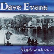 Dave Evans - High Waters (2003)