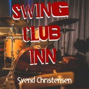 Svend Christensen - Swing Club Inn (2024)
