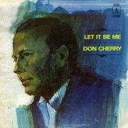Don Cherry - Let It Be Me (1967) [Hi-Res]