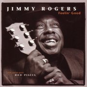 Jimmy Rogers, Rod Piazza - Feelin' Good (1995)