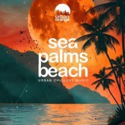 VA - Sea, Palms, Beach: Urban Chillout Music (2024)