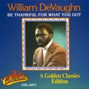 William DeVaughn - Be Thankful For What You Got (1974/1993)