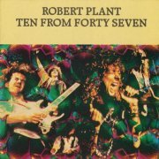 Robert Plant - Ten From Forty Seven (1990)