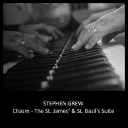 Stephen Grew - Chasm - The St. James' & St. Basil's Suite (1) (2023) Hi Res