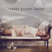 VA - Lounge Sexiest Ladies, Vol. 2 (2024)