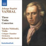 Takako Nishizaki, Kölner Kammerorchester, Helmut Müller-Brühl - Vaňhal: Violin Concertos in G Major, B-Flat Major, and G Major (2006)