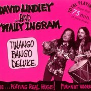 David Lindley & Wally Ingram - Twango Bango Deluxe (1998)