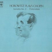 Vladimir Horowitz - Chopin: Sonata No. 2, Polonaises  (2003)