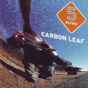 Carbon Leaf - 5 Alive! (2003)